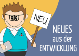 Neues aus der Entwicklung